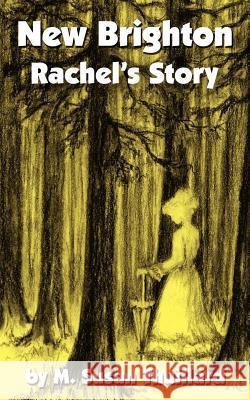New Brighton: Rachel's Story Thuillard, M. Susan 9781425908805 Authorhouse