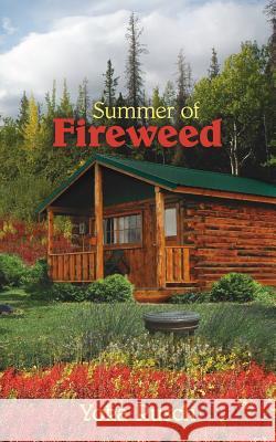 Summer of Fireweed Yoka Rusch 9781425909031