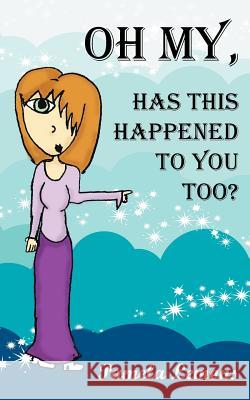 Oh My, Has This Happened to You Too? Pamela Lemons 9781425909093