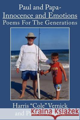 Paul and Papa-Innocence and Emotions: Poems For The Generations Vernick, Harris 9781425909598