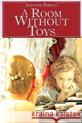 A Room Without Toys Suzanne Person 9781425909796