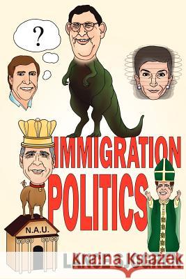 Immigration Politics Lance Sjogren 9781425909819