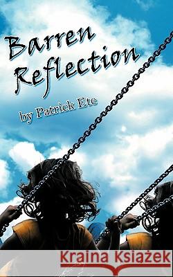 Barren Reflection Patrick Ete 9781425912512 Authorhouse