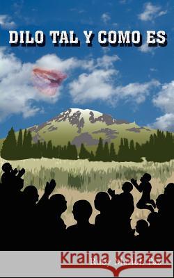 Dilo Tal y Como Es Paz, Ruby Marioli 9781425912543 Authorhouse