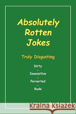 Absolutely Rotten Jokes Jory Dansen 9781425913175