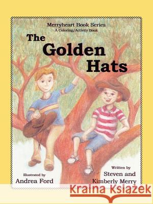 The Golden Hats Steven And Kimberly Merry 9781425913878