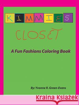 Kimmie's Closet: A Fun Fashions Coloring Book Green-Evans, Yvonne 9781425914226