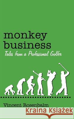 Monkey Business Vincent Rosenbalm 9781425914738 Authorhouse
