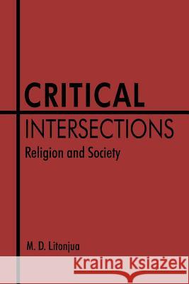 Critical Intersections: Religion and Society Litonjua, M. D. 9781425916121 Authorhouse