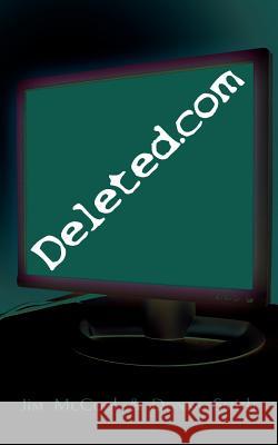 Deleted.com Jim McCool Donna Smith 9781425916718 Authorhouse