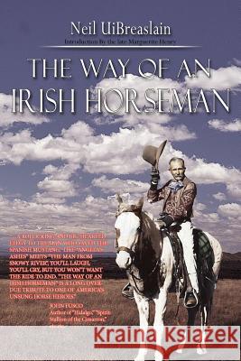 The Way Of An Irish Horseman Neil Uibreaslain 9781425916862 Authorhouse