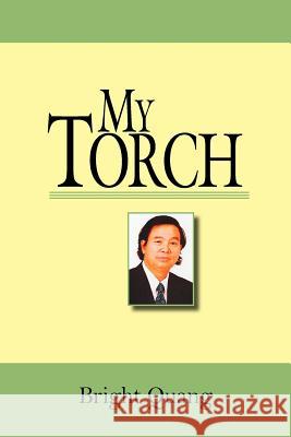 My Torch Bright Quang 9781425916947