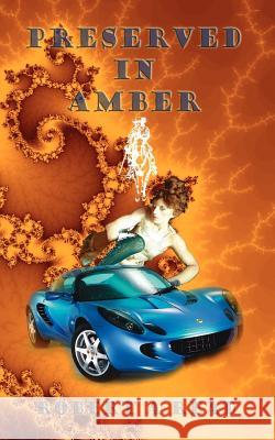 Preserved in Amber Read, Robert A. 9781425919054