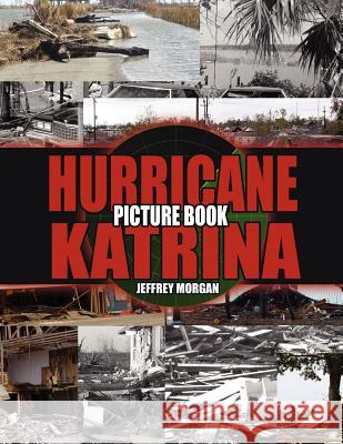 Hurricane Katrina Picture Book Jeffrey Morgan 9781425919153 Authorhouse