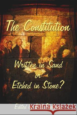 The Constitution: Written in Sand or Etched in Stone? Rhatican, Bill 9781425920340 Authorhouse