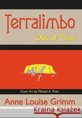 Terralimbo: Out of Time Grimm, Anne Louise 9781425920418