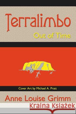 Terralimbo: Out of Time Grimm, Anne Louise 9781425920425