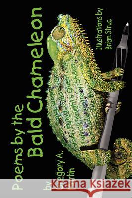 Poems from the Bald Chameleon Gregory A. Martin 9781425921149 Authorhouse
