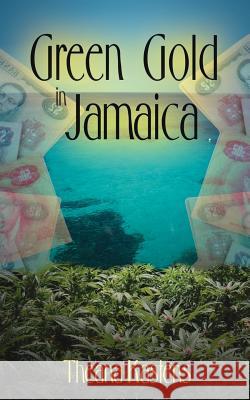 Green Gold in Jamaica Theana Kastens 9781425923464