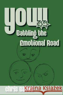 You!! Battling the Emotional Road: Turn It Around Bates, Chris 9781425924447 Authorhouse