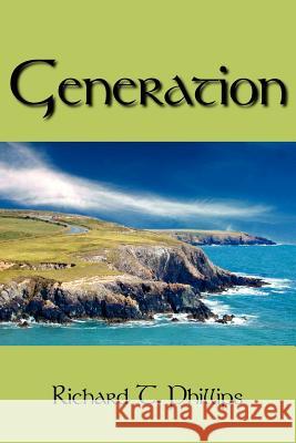 Generation Richard T. Phillips 9781425924461