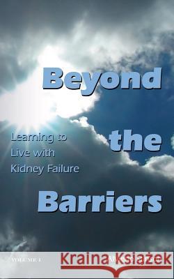 Beyond The Barriers: Learning To Live with Kidney Failure Stinson, Alvieno 9781425924690