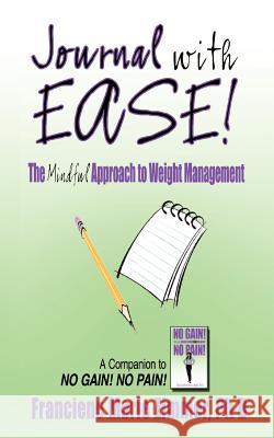 Journal with Ease!: The Mindful Approach to Weight Management Zimmer, Franciene Marie 9781425925635 Authorhouse