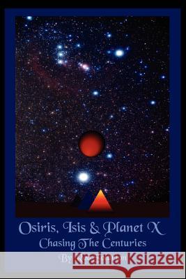 Osiris, Isis and Planet X: Chasing the Centuries Solarion, Rob 9781425926212 Authorhouse