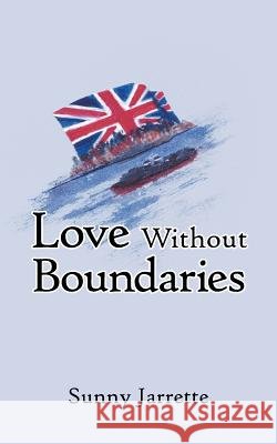 Love Without Boundaries Sunny Jarrette 9781425926564