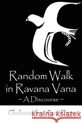 Random Walk in Ravana Vana: A Discourse Kiran, Chalasani Koti Ravi 9781425926663