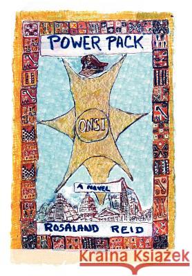 The Power Pack Rosaland A. Reid 9781425927516 Authorhouse