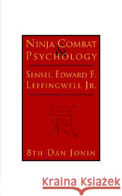 Ninja Combat & Psychology Leffingwell, Edward 9781425927936 Authorhouse