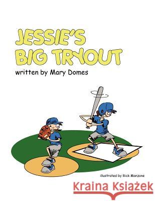 Jessie's Big Tryout Mary Domes Rick Manzone 9781425927998 Authorhouse