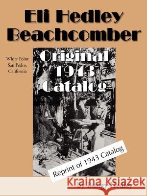 Eli Hedley Beachcomber Original 1943 Catalog Bungy Hedley 9781425928124