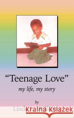 Teenage Love Williams, Linda L. 9781425928216