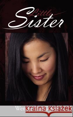 Little Sister Wendy Macgown 9781425928292