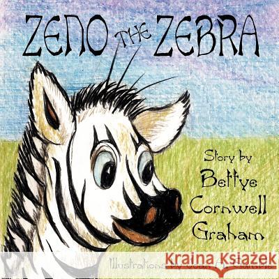 Zeno the Zebra Bettye Cornwell Graham Joan A. Gamble 9781425928704 Authorhouse