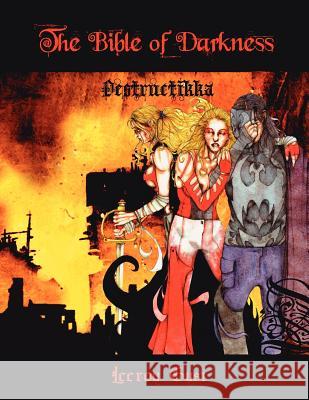 The Bible of Darkness: Destructikka Gysi, Leeroy 9781425929046