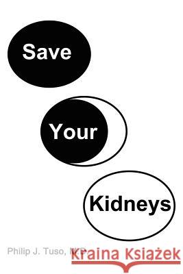 Save Your Kidneys Philip J. Tus 9781425930455 Authorhouse
