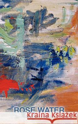 Rose Water Shmuel Aviezer 9781425931018 Authorhouse