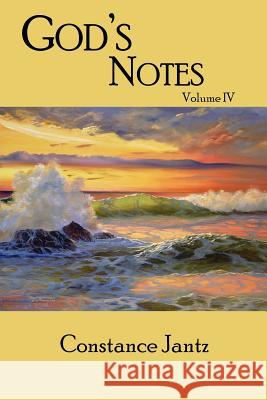 God's Notes: Volume IV Jantz, Constance 9781425931308