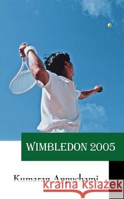Wimbledon 2005 Kumaran Appuchami 9781425931483 Authorhouse