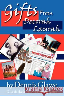 Gifts From Decorah Laurah Dennis Glawe 9781425932930 Authorhouse