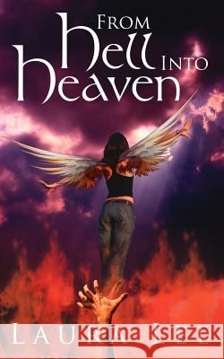 From Hell Into Heaven Laura Lee 9781425933012 Authorhouse