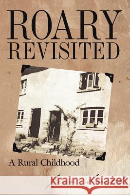 Roary Revisited: A Rural Childhood Smith, Jean 9781425933685