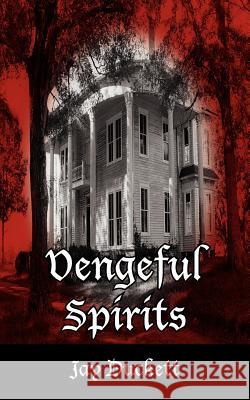 Vengeful Spirits Jay Duckett 9781425934491