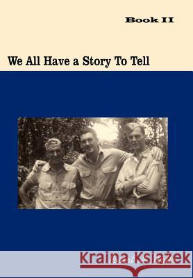 We All Have a Story To Tell: Book II Wells, Robert H. 9781425935221