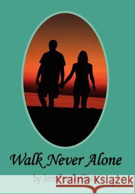 Walk Never Alone Jennifer Gwilliam 9781425935252