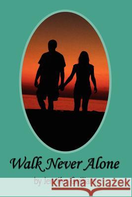 Walk Never Alone Jennifer Gwilliam 9781425935269