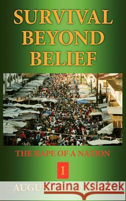 Survival Beyond Belief: The Rape of a Nation I Chea, Augustine S. 9781425935498